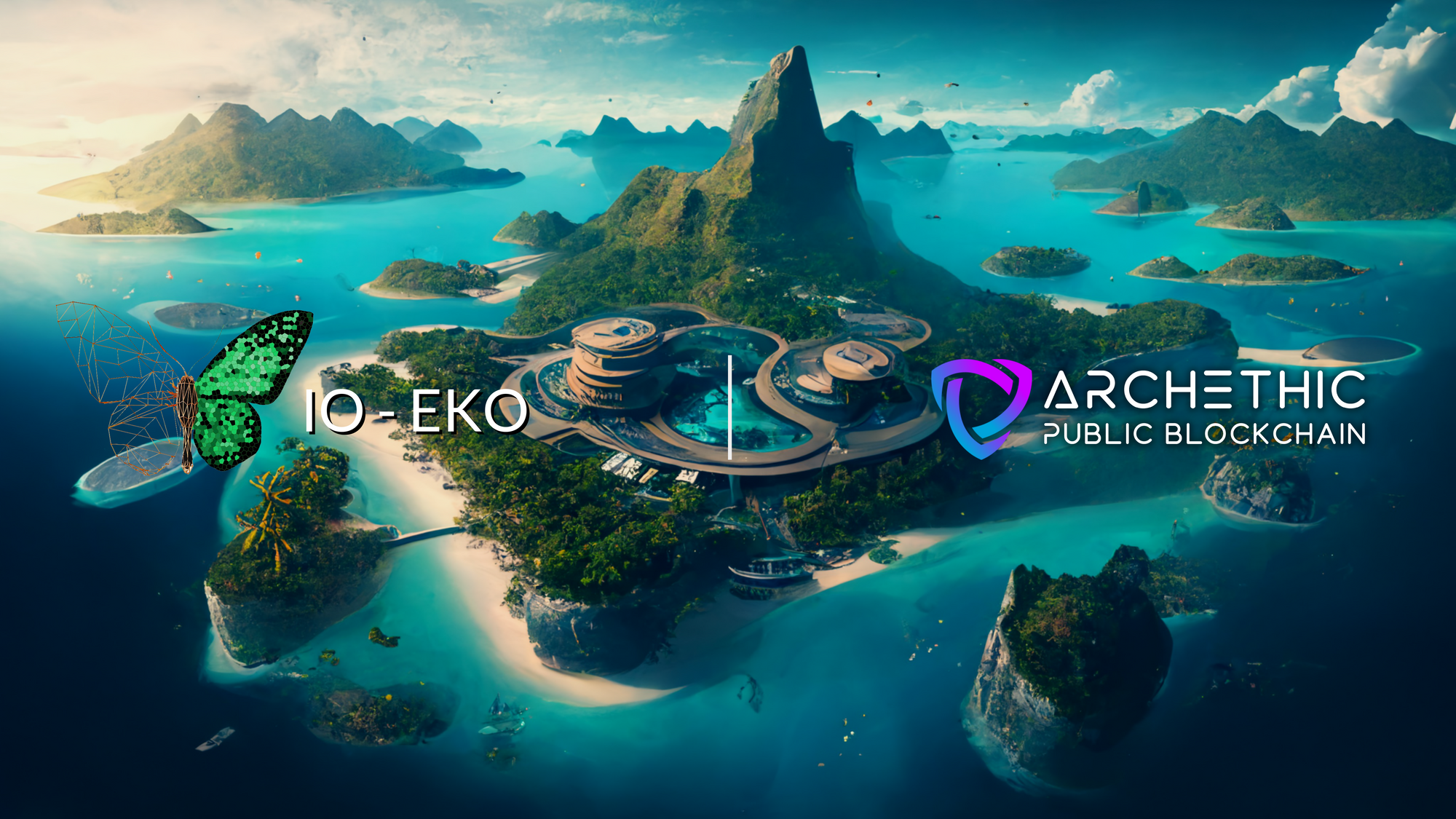 Archethic & IO-EKO Partnership : The first Bora Bora Replica Metaverse introducing Protect-To-Earn