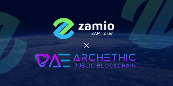 Archethic & Zam.io Partnership to Build a Multi-Chain DeFi Ecosystem