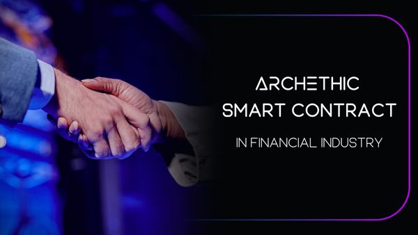 7 reasons to use Archethic's Smart Contract in your business
